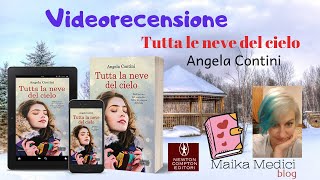 Videorecensione "Tutta la neve del cielo" di Angela Contini ❤ per Newton  Compton ❤