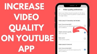 How To Increase Your YouTube Video Quality on YouTube App on Android Phone for Beginners 2021