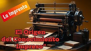 ¡LA IMPRENTA! 🔴EL ORIGEN DEl CONOCIMIENTO IMPRESO!