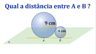 GEOMETRIA ESPACIAL  - Qual a Distância entre A e B nessas duas Esferas Tangentes ?