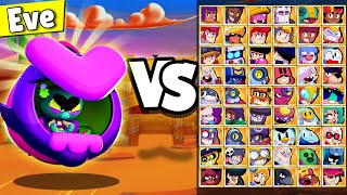 Eve VS Every Brawler !!! Eve 1v1 Stunt Show Brawl Stars