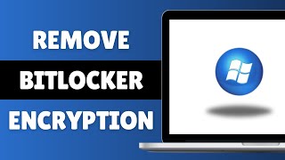 How To Remove/Disable BITLOCKER ENCRYPTION In Windows 11