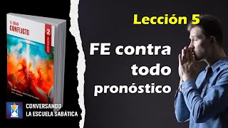 📖 Lección 5: "Fe contra todo pronóstico" | 2doTrim. 2024 | El Último Repaso - Esc. Sab.