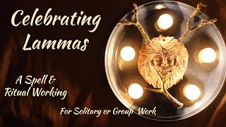 Celebrating Lammas || Spell & Ritual Working