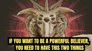 If you want to be a powerful believer you need to have these two things by Great Chuck #trending