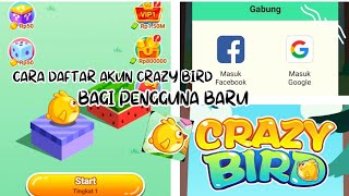 CARA DAFTAR AKUN APLIKASI CRAZY BIRD | PENGHASIL UANG APLIKASI CRAZY BIRD