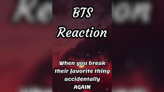 BTS Reaction 😳🫣 (when you break their favorite thing accidentally again)🤦🏻 🤯