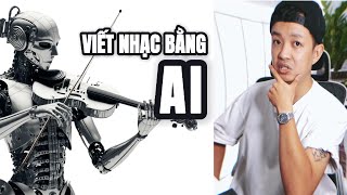 VIẾT NHẠC BẰNG AI - LIỆU AI THAY THẾ ĐƯỢC CON NGƯỜI? #podcast