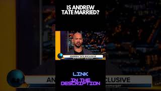 IS ANDREW TATE MARRIED #andrewtate #shorts