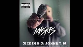 SickEgo X Johnny M - Maskes