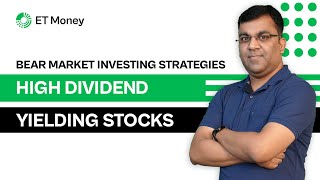 Investing In High Dividend Yielding Stocks & Mutual Funds | Bear Market Investing Strategies