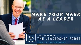 The Leadership Forge with Joe Scherrer