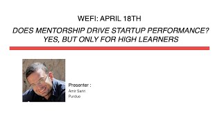 WEFI Workshop (Apr 18, 2022): Does Mentorship Drive Startup Performance?