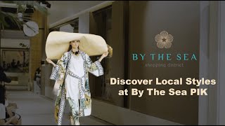 Discover Local Styles at By The Sea PIK