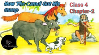 Class 4 English Chapter-2 ( How The Camel Got His Hump | how the camel got his hump class 4