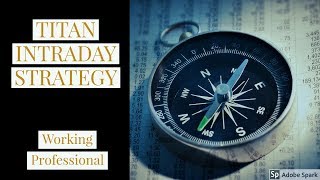 TItan Intraday Strategy for Working Professionals