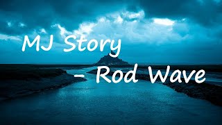 Rod Wave - MJ Story Lyrics