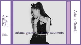 ariana grande  - funny moments