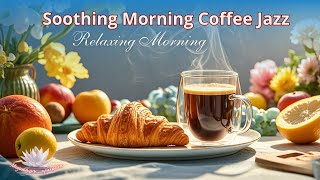 Calming morning coffee-jazz ☕ Positive energy of jazz music for a great mood ☕