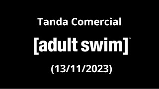 Tanda Comercial Adult Swim (13 de Noviembre del 2023)