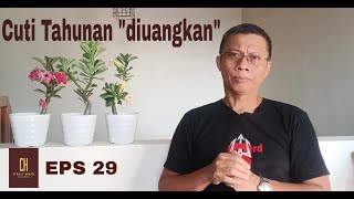 EPS 29: Cuti Tahunan "Diuangkan"