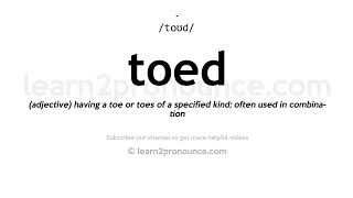 How to pronounce Toed | English pronunciation