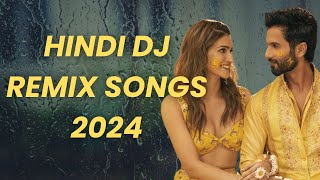 DJ REMIX SONG HINDI 2024 | NON STOP BOLLYWOOD REMIXES MASHUP LATEST DJ MIX 2024