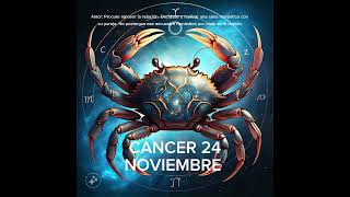 💥 CANCER 24 DE NOVIEMBRE #horoscopo #leydesignos #signoszodicales #astrology