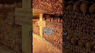 Catacombs of Paris #mystery #history #facts