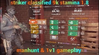 The Division 1.8 - Striker Classified 9k stamina manhunt & 1v1 gameplay