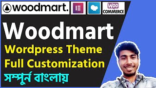 Woodmart Theme Tutorial Bangla 2024 | Woodmart Theme Customization - Wordpress Bangla Tutorial