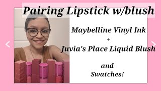 Pairing Lipstick w/ blush| Maybellinr Vinyl Ink & Juvia's Place Liquid Blush| swatched