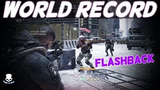 THE WORLD RECORD THAT STARTED THIS CHANNEL "Flashback" || The Division - 1.8.3