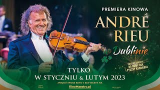 ANDRÉ RIEU W KINIE • Premiera! Maestro zaprasza! „André Rieu w Dublinie. Dobry koncert na Nowy Rok”