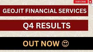 Geojit Financial Services Q4 Results, GEOJIT FINANCIAL Q4 RESULTS, GEOJIT FINANCIAL SERVICES Share