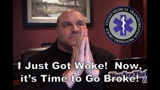 I just "Got Woke," and now it's time to "Go Broke!" I'm giving it all away.  Won't you join me?