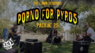 Porno For Pyros Packin 25 The Lawn Sessions