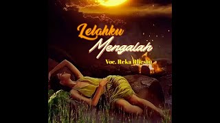 Rheka Restu ▪ Lelahku Mengalah  //  Video Lirik