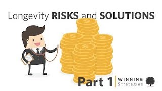 Longevity Risks and Solutions Part 1: Importance of Guaranteed Income