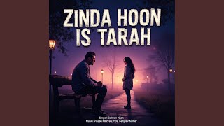 Zinda Hoon Is Tarah