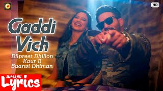 Gaddi Vich (Lyrics) | Dilpreet Dhillon, Kaur B, Saanvi Dhiman | New Punjabi Song | SuperNkLyrics |