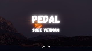 Sgee Vehnom - Pedal | Lyrics (Weddy Weddy Riddim)