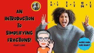 AN INTRODUCTION TO SIMPLIFYING FRACTIONS PART 1