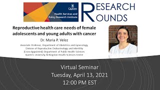 HSPRI Rounds: Reproductive Health of Female Adolescents & Young Adults w Cancer w/ Dr. Maria Velez