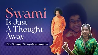 How Yearning Brings God To Our Doorstep | Sathya Sai Baba Miracles | Ms. Sahana Sivasubramaniam