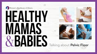 Healthy Mamas & Babies: The Pelvic Floor