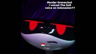 Murder Drones but i voiced Doll voice in Indonesia?? 💀💀|#random