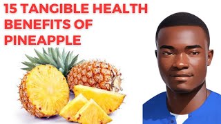 15 Tangible health benefits of Pineapple 🍍.