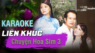 Karaoke Liên Khúc Chuyện Hoa Sim 3 - BEAT GỐC - Tuấn Vũ, Băng Tâm, Ngọc Huyền