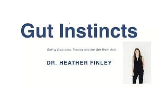 Gut Instincts: The Gut Brain Connection in the Treatment of Eating Disorders